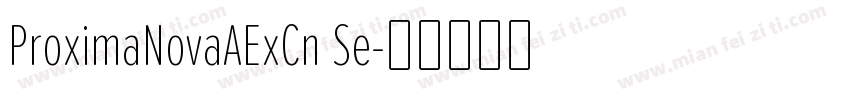 ProximaNovaAExCn Se字体转换